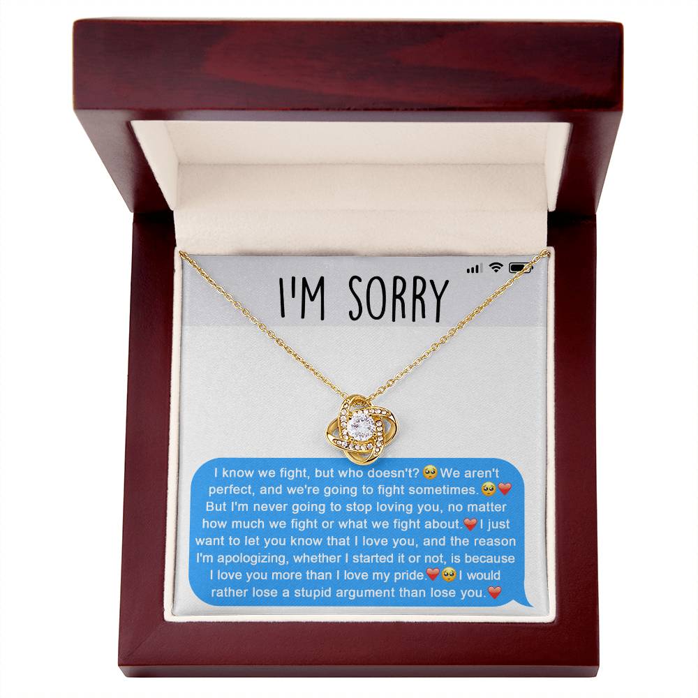 Sorry - Stupid Argument,  the reason I'm apologizing is because I love you more than I love my pride, I would rather lose a stupid argument than lose you