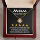 To My MOM, Outstanding! Five out of five STARS! A great MOM so special very smart, really fantastic, everyone agrees, believe me