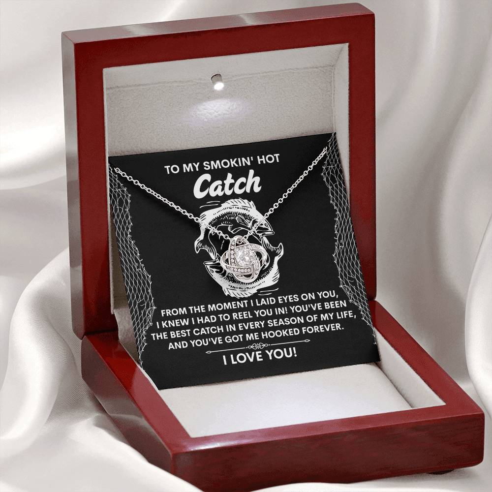 To My Smokin Hot Catch Soulmate - Got Me Hooked