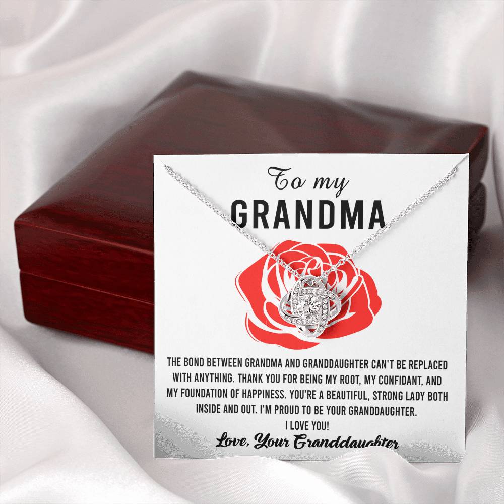 To My Grandma I'm proud to be your Granddaughter, thank you for being my root confidant and foundation of happiness, the bond between us cannot be replaced