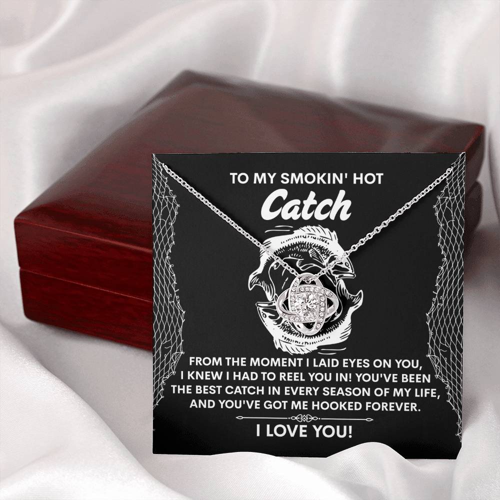 To My Smokin Hot Catch Soulmate - Got Me Hooked
