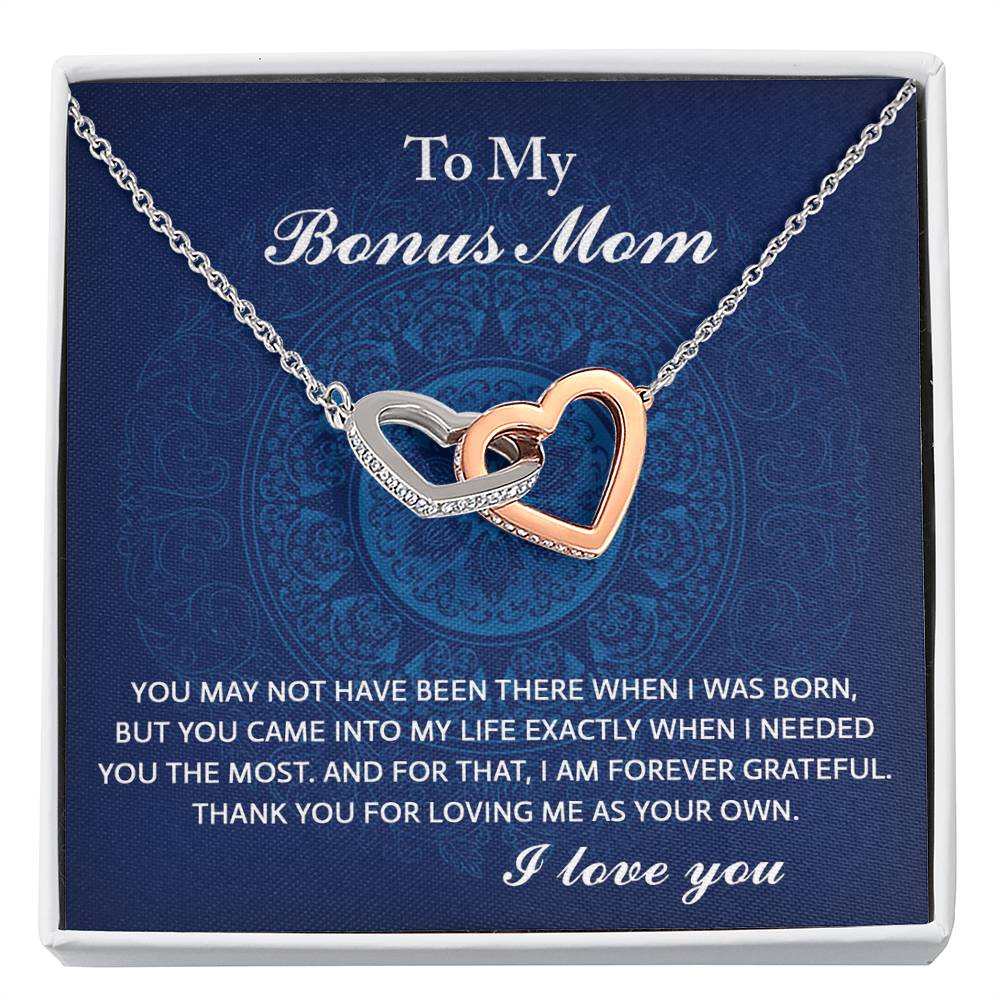 To My Bonus Mom you may not have been there when I was born, but you came into my life exactly when I needed, thank you for loving me as your own