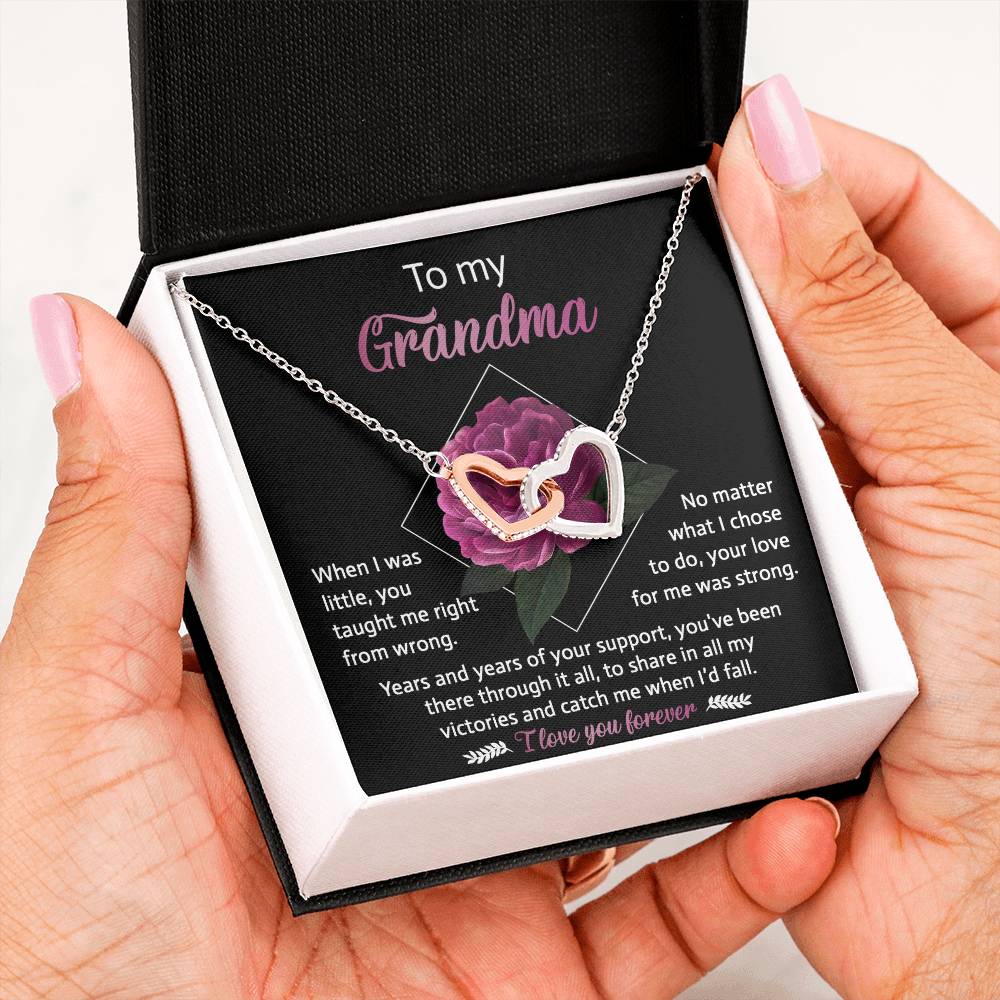 To My Grandma - you taught me right from wrong, your love for me was strong, years and years of support, to share in my victories and catch me when I'd fall