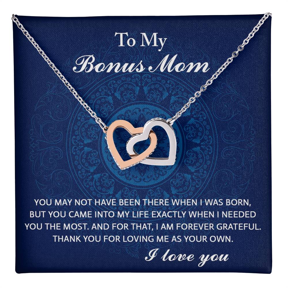 To My Bonus Mom you may not have been there when I was born, but you came into my life exactly when I needed, thank you for loving me as your own