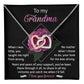 To My Grandma - you taught me right from wrong, your love for me was strong, years and years of support, to share in my victories and catch me when I'd fall