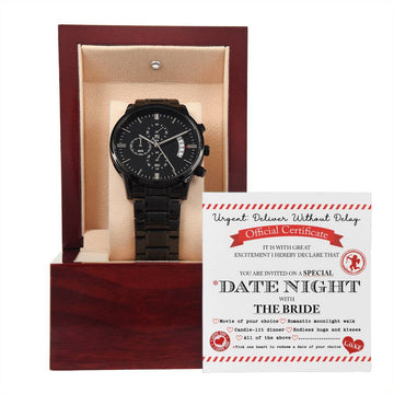 To My Groom - Urgent, You Are Invited To A Special Date Night - Metal Black Chronograph Watch with Mahogany Style Luxury Box with Message card