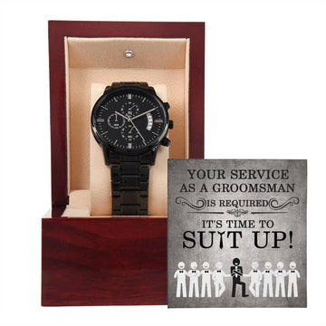 To My Groomsman-Your Service-Metal Chronograph Watch Black Chronograph Watch with Mahogany Style Luxury Box with Message card