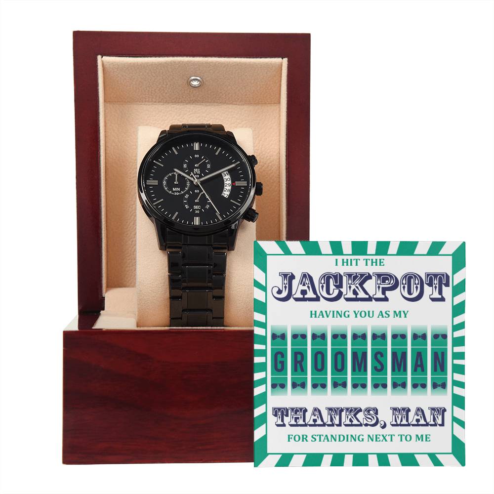 To My Groomsman - I Hit The Jackpot - Metal Black Chronograph Watch with Mahogany Style Luxury Box with Message card