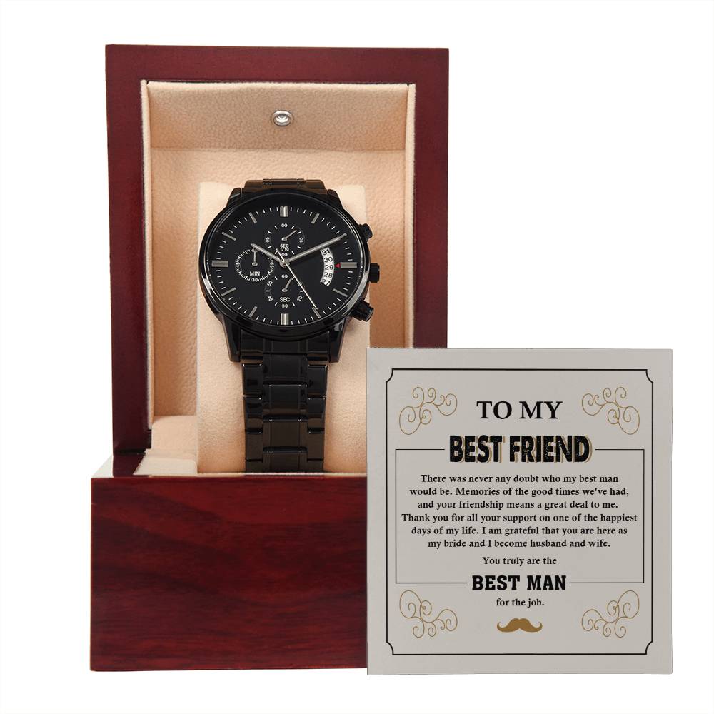 To My Best Man-All Your Support-Metal Chronograph Watch Black Chronograph Watch with Mahogany Style Luxury Box with Message card