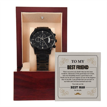 To My Best Man-All Your Support-Metal Chronograph Watch Black Chronograph Watch with Mahogany Style Luxury Box with Message card