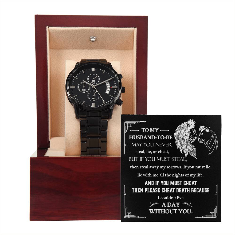 To MyHusband-To-Be-Live A Day-Metal Chronograph Watch Black Chronograph Watch with Mahogany Style Luxury Box with Message card