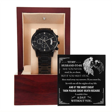 To MyHusband-To-Be-Live A Day-Metal Chronograph Watch Black Chronograph Watch with Mahogany Style Luxury Box with Message card