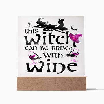 Halloween Decorative Plaque This Witch Can Be Bribed with Wine, my badass sister, my badass aunt, my badass mum, my badass soulmate, my badass buddy, gift ideas, acrylic