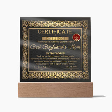Certificate of Excellence - Best Boyfriend's Mom in the world, I'm forever grateful to have found not only an amazing man but also one with an equally amazing mother