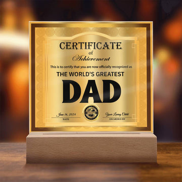 Certificate of Achievement to certify that you are officially recognized as The World's Greatest Dad